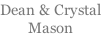 Dean & Crystal Mason